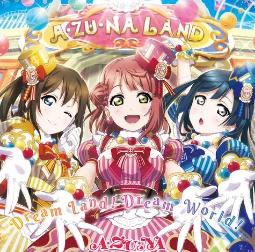 Dream Land! Dream World! | Love Live! Nijigasaki High School Idol Club A・ZU・NA 1st Single CD