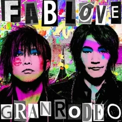 FAB LOVE | GRANRODEO