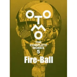 Fire-Ball: Otomo the Complete Works 5