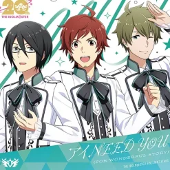 I NEED YOU (FOR WONDERFUL STORY) | The Idolm@ster Series 20th Anniversary Song SideM Edition