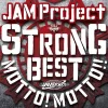 JAM Project 15th Anniversary Strong Best Album Motto! Motto!! 2015 (Regular Edition)