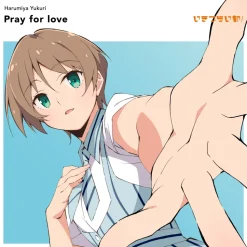 Pray for love | Ikizulive! Love Live! Bluebird Yukuri Harumiya 1st Solo Single CD