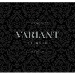 VARIANT | TRIGGER 2nd Album